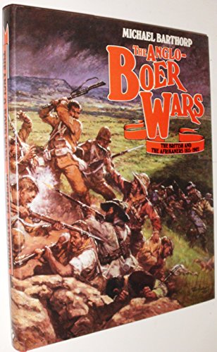 Beispielbild fr The Anglo-Boer Wars: The British and The Afrikaners 1815-1902 zum Verkauf von Xochi's Bookstore & Gallery