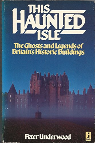 Imagen de archivo de This Haunted Isle: The Ghosts and Legends of Britain's Historic Buildings a la venta por WorldofBooks