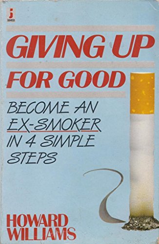 Stock image for Giving Up for Good: Become an Ex-Smoker in Four Simple Steps for sale by Bookmans