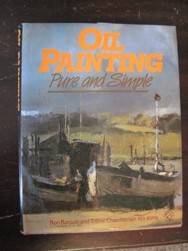 Stock image for Oil Painting Pure and Simple for sale by ThriftBooks-Reno