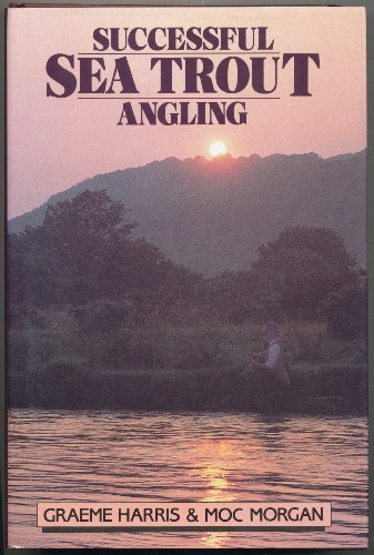 9780713717617: Successful Sea Trout Angling: The Practical Guide