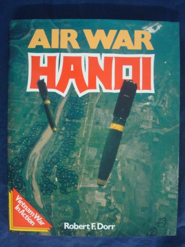 Imagen de archivo de Air War Hanoi (Vietnam War in Action) a la venta por HPB-Red
