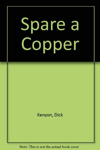 Spare a Copper (9780713717891) by "Larry" Dick Kenyon