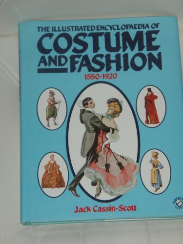 Beispielbild fr The Illustrated Encyclopedia of Costume and Fashion 1550-1920 zum Verkauf von Better World Books