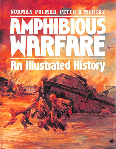 Beispielbild fr Amphibious Warfare: An Illustrated History zum Verkauf von AwesomeBooks