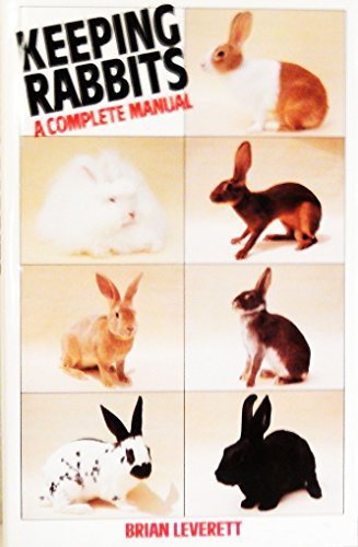 Beispielbild fr Keeping Rabbits: A Complete Manual zum Verkauf von Reuseabook