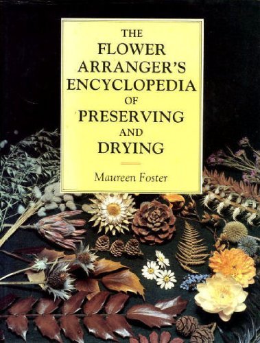 Beispielbild fr The Flower Arranger's Encyclopedia of Preserving and Drying zum Verkauf von WorldofBooks