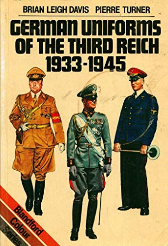 Stock image for German uniforms of the Third Reich, 1933-1945 (Blandford colour series) for sale by Green Street Books
