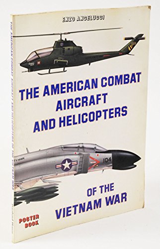 The American Combat Aircraft and Helicopters of the Vietnam War - Poster Book (9780713719550) by Angelucci, Enzo