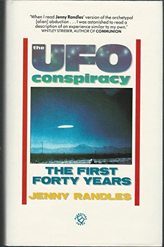 9780713719727: UFO Conspiracy: The First Forty Years by Randles, Jenny (1987) Hardcover