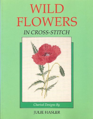 Imagen de archivo de Wild Flowers in Cross Stitch a la venta por Once Upon A Time Books