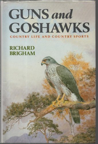 Beispielbild fr Guns and Goshawks - Country Life and Country Sports zum Verkauf von Church Street Books