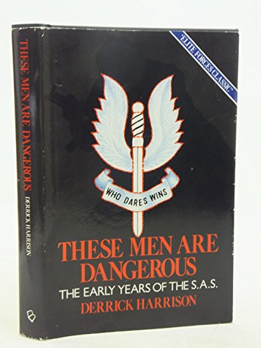 Imagen de archivo de These men are dangerous: The Special Air Service at war a la venta por Aamstar Bookshop / Hooked On Books