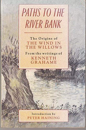 Imagen de archivo de Paths to the Riverbank: Origins of the "Wind in the Willows" a la venta por WorldofBooks