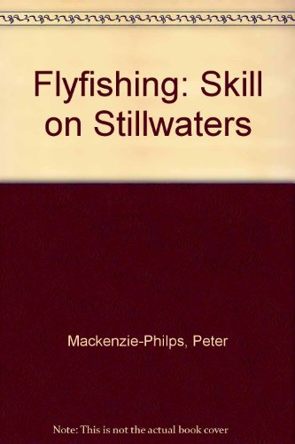 Beispielbild fr Flyfishing: Skill on Stillwaters zum Verkauf von WorldofBooks