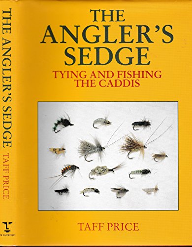 Stock image for The Angler's Sedge: Tying and Fishing the Caddis for sale by WorldofBooks