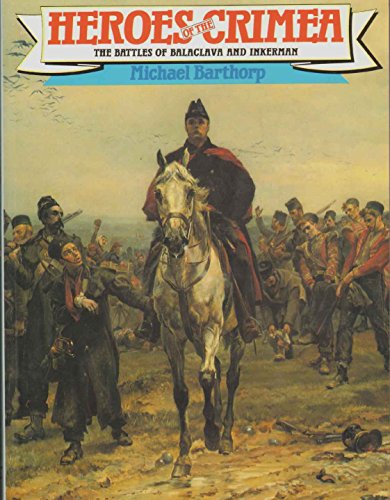 Beispielbild fr Heroes of the Crimea: The Battles of Balaclava and Inkermann zum Verkauf von Books From California