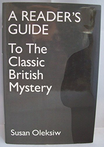 A Reader's Guide to the Classic British Mystery (9780713721072) by Oleksiw, Susan