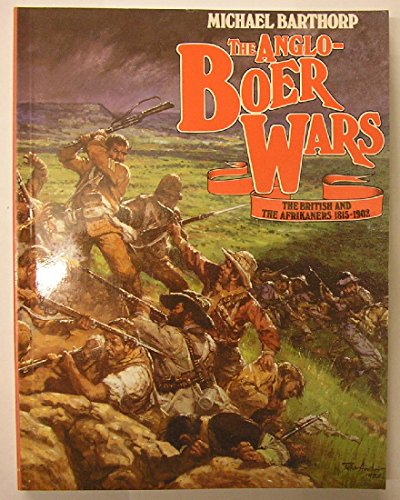 Beispielbild fr The Anglo-Boer Wars: The British and the Afrikaners, 1815-1902 zum Verkauf von HPB Inc.