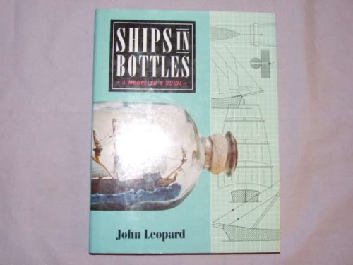 Imagen de archivo de Ships in Bottles: A Modeller's Guide a la venta por WorldofBooks