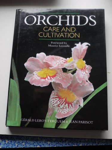 Imagen de archivo de Orchids: Care and Cultivation a la venta por AwesomeBooks