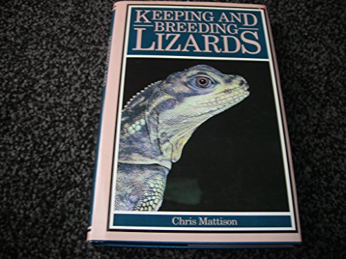 Imagen de archivo de Keeping and Breeding Lizards: Their Natural History and Care in Captivity a la venta por Books From California