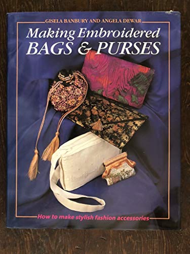 9780713722017: Making Embroidered Bags and Purses
