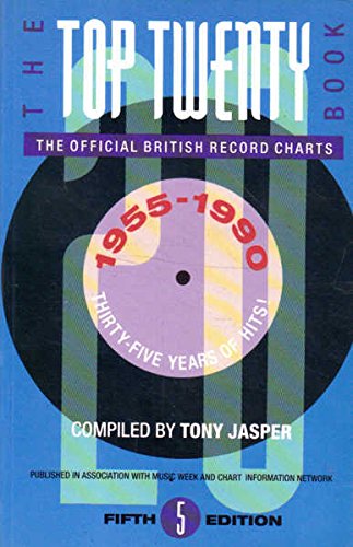 Stock image for The Top Twenty Book: The Official British Record Charts 1955 - 1990 (The Top Twenty Book: Official British Record Charts) for sale by WorldofBooks