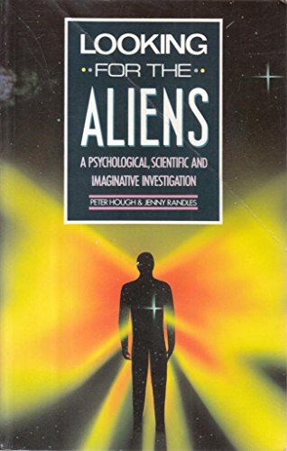 Stock image for Looking for the Aliens: A Psychological, Imaginative and Scientific Investigation for sale by HPB-Emerald