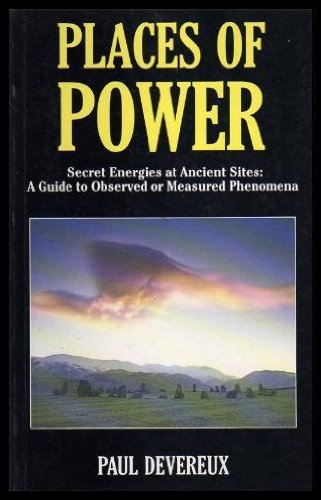 Stock image for Places of Power: Secret Energies at Ancient Sites : A Guide to Observed or Measured Phenomena for sale by Books of the Smoky Mountains