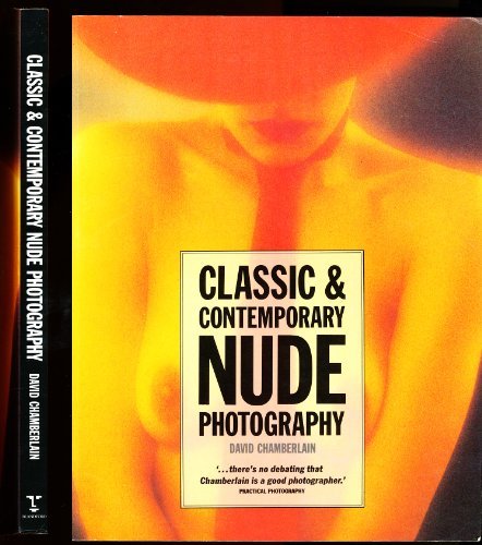 Beispielbild fr Classic & Contemporary Nude Photography zum Verkauf von Between the Covers-Rare Books, Inc. ABAA
