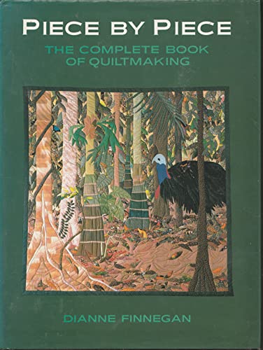 Stock image for PIECE BY PIECE: THE COMPLETE BOOK OF QUILTMAKING. for sale by Literaticus