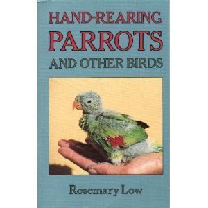Beispielbild fr Hand-Rearing Parrots and Other Birds zum Verkauf von PAPER CAVALIER US