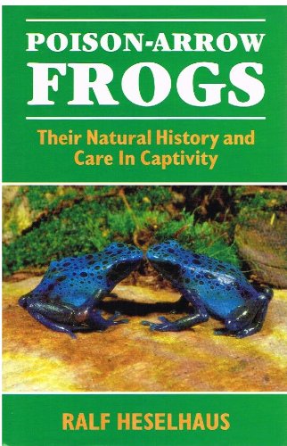 Beispielbild fr Poison Arrow Frogs: A Guide to Their Natural History and Care in Captivity zum Verkauf von St Vincent de Paul of Lane County