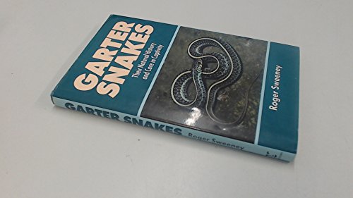 Garter Snakes: Their Natural History and Care in Captivity