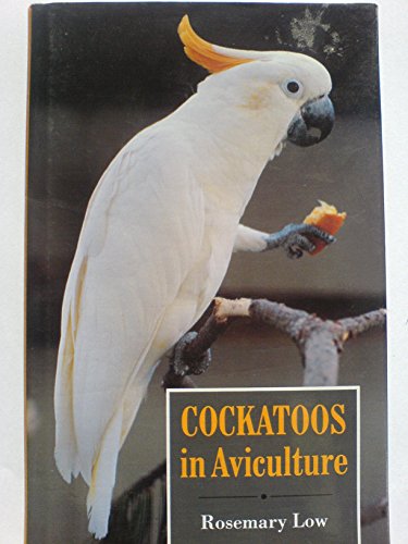 Stock image for Cockatoos in Aviculture for sale by Better World Books