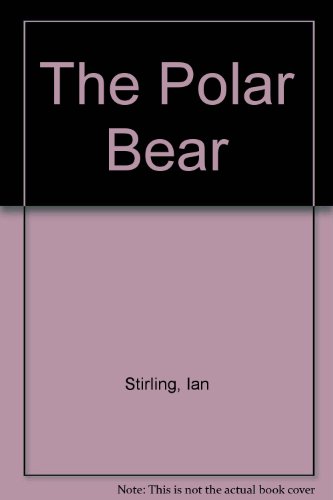 The Polar Bear (9780713723267) by Ian Stirling