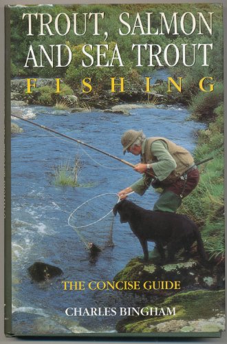 Beispielbild fr Trout, Salmon and Sea Trout Fishing: The Concise Guide zum Verkauf von WorldofBooks