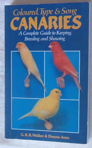 Stock image for Coloured, Type and Song Canaries: A Complete Guide for sale by Boodle Books
