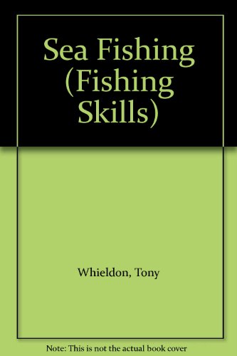 9780713723854: Sea Fishing (Fishing Skills S.)