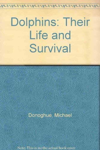 Imagen de archivo de Dolphins: Their Life and Survival a la venta por AwesomeBooks