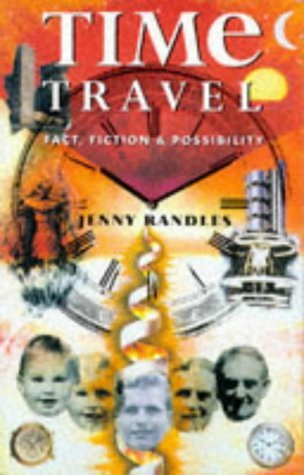 Time Travel: Fact, Fiction and Possibility - Randles, Jenny