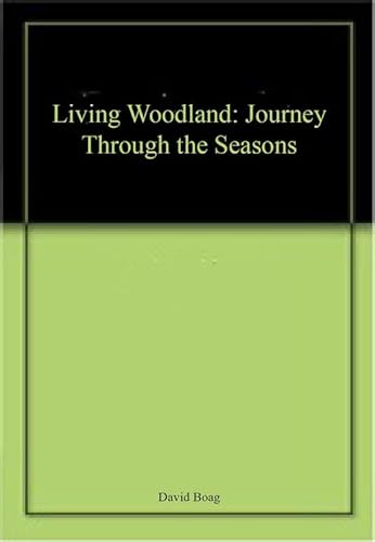 Stock image for Living Woodland: Journey Through the Seasons for sale by Reuseabook