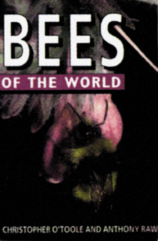 Bees of the World (9780713724721) by O'Toole, Christopher; Raw, Anthony