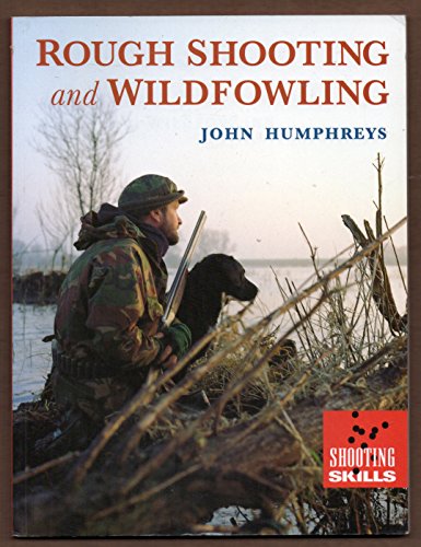9780713725117: Rough Shooting and Wildfowling (Shooting Skills S.)