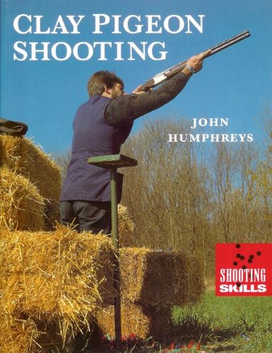 Stock image for Clay Pigeon Shooting (Shooting Skills) (Shooting Skills S.) for sale by WorldofBooks