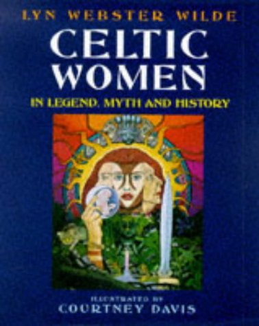 Imagen de archivo de Celtic Women: In Legend, Myth and History a la venta por -OnTimeBooks-