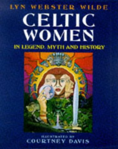 9780713725520: Celtic Women: In Legend, Myth and History