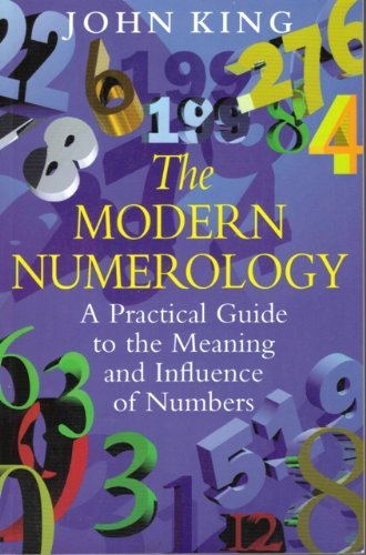 Imagen de archivo de The Modern Numerology : A Practical Guide to the Meaning & Influence of Numbers a la venta por Veronica's Books