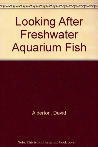 Beispielbild fr Looking after Freshwater Aquarium Fish zum Verkauf von Better World Books